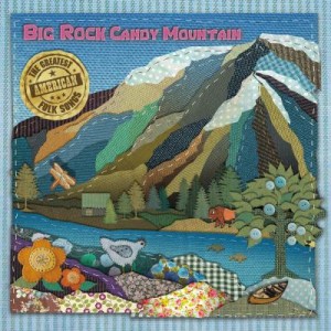 Big Rock Candy Mountain CD